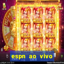 espn ao vivo online gratis